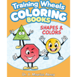 Training Wheels Coloring Books: Shapes & Colors