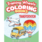 Training Wheels Coloring Books: Transportation