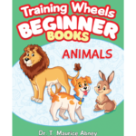 Training Wheels Beginner Books: Animals