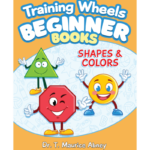 Training Wheels Beginner Books: Shapes & Colors