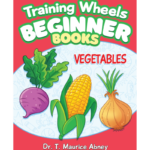 Training Wheels Beginner Books: Vegetables