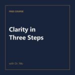 [Sample] Clarity in Three Steps (Free Course)